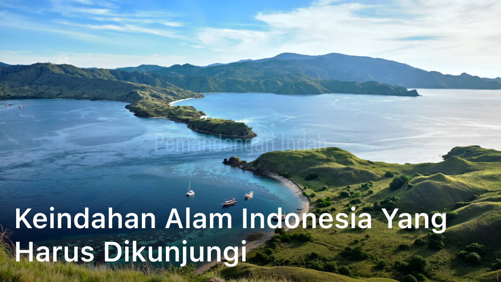 4 Jenis Wisata Keindahan Alam Indonesia yang Harus Dikunjungi